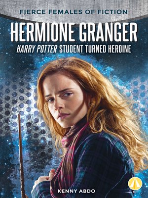 cover image of Hermione Granger: Harry Potter Student Turned Heroine